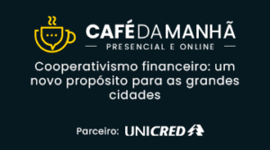 Café da Manhã com Unicred